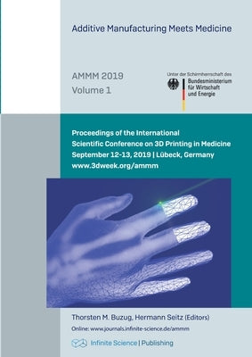 Additive Manufacturing Meets Medicine (AMMM 2019) by Buzug, Thorsten