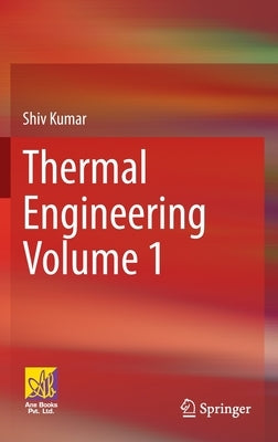 Thermal Engineering Volume 1 by Kumar, Shiv
