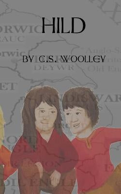 Hild by Woolley, C. S.
