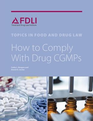 How to Comply with Drug CGMPs by Burgess, Cathy L.