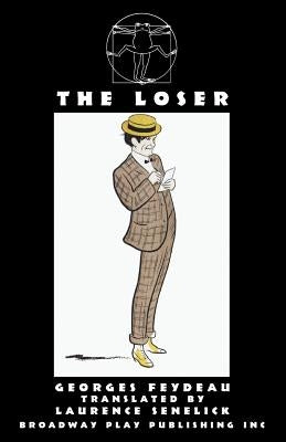 The Loser by Feydeau, Georges