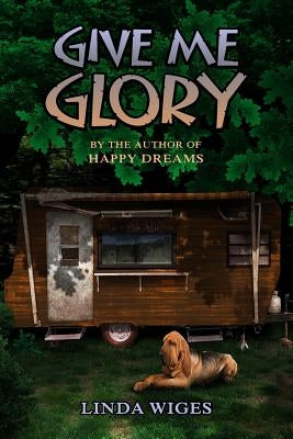 Give Me Glory by Wiges, Linda