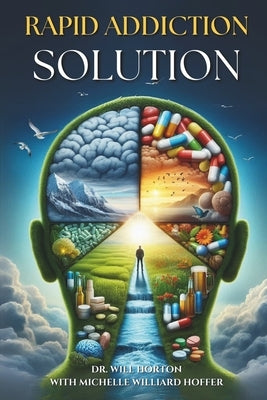 Rapid Addiction Solution: Overcome Addictions by Horton, William