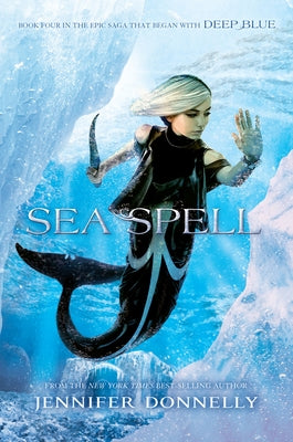 Waterfire Saga, Book Four Sea Spell by Donnelly, Jennifer