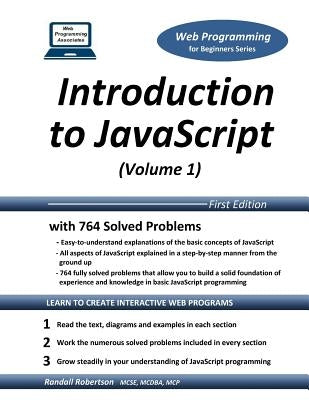 Introduction to JavaScript (Volume 1) by Robertson, Randall S.