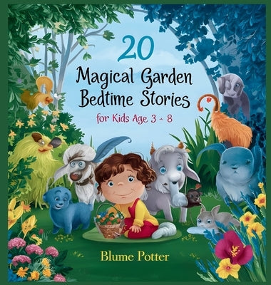 20 Magical Garden Bedtime Stories For Kids Age 3 - 8 by Potter, Blume