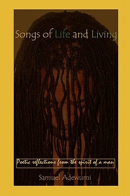 Songs of Life and Living by Adewumi, Samuel