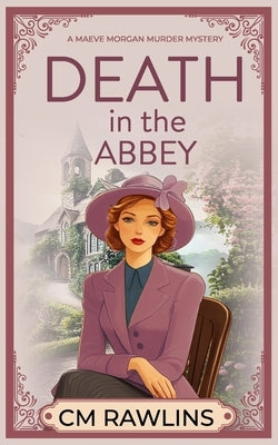 Death in the Abbey: A 1920s Murder Mystery by Rawlins, CM