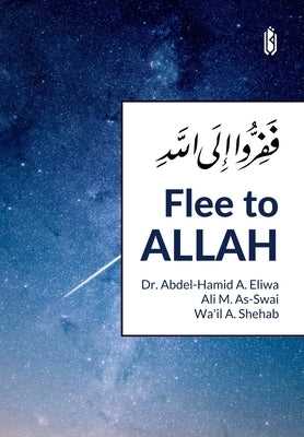 Flee to Allah by Eliwa, Abdel-Hamid A.