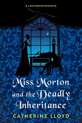 Miss Morton and the Deadly Inheritance by Lloyd, Catherine