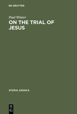 On the Trial of Jesus by Winter, Paul