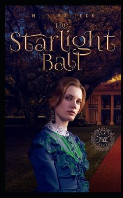 The Starlight Ball by Bullock, M. L.