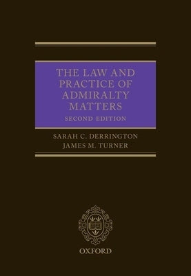 Law and Practice of Admirality Matters by Derrington, Sarah