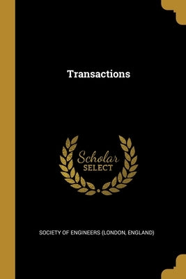 Transactions by Society of Engineers (London, England)