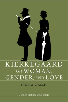 Kierkegaard on Woman, Gender, and Love by Walsh, Sylvia