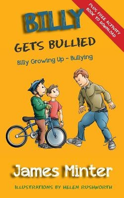 Billy Gets Bullied: Bullying by Minter, James