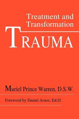 Trauma: Treatment and Transformation by Prince, Muriel