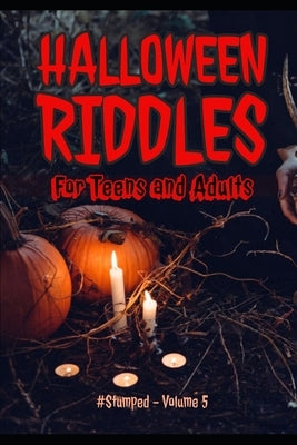 Halloween Riddles: #Stumped - Volume 5 - For Teens and Adults by Tremblay Cipak, Barbara