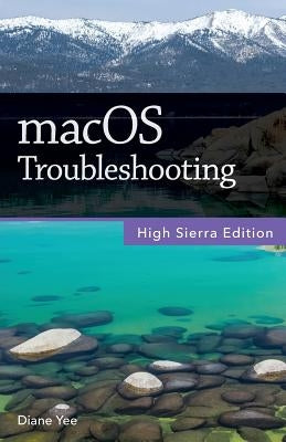 macOS Troubleshooting, High Sierra Edition by Yee, Diane