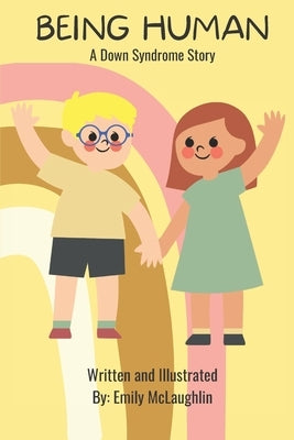 Being Human: A Down Syndrome Story by Forster, Elizabeth