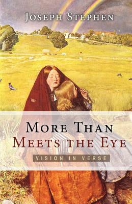 More Than Meets the Eye: Vision in Verse by Stephen, Joseph Kelton