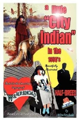 A Little "City Indian in the 1950's by Winchinchala, Winchinchala