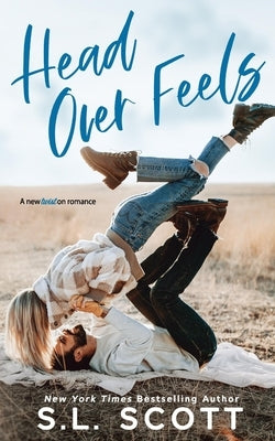 Head Over Feels: A Friends to Lovers Romance by Scott, S. L.