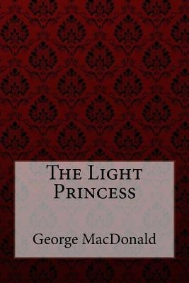 The Light Princess George MacDonald by Benitez, Paula