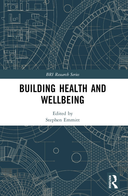 Building Health and Wellbeing by Emmitt, Stephen