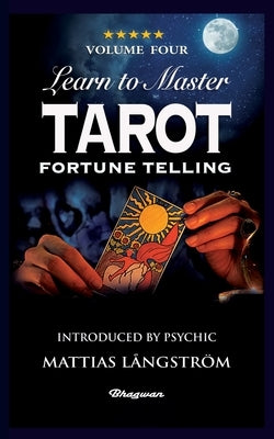 Learn to Master Tarot - Volume Four Fortune Telling: BRAND NEW! Introduced by Psychic Mattias Långström by Foli, P. R. S.