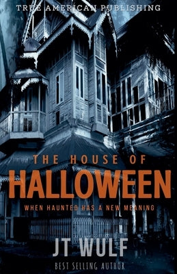 The House Of Halloween by Wulf, Jt