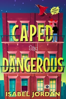 Caped and Dangerous by Jordan, Isabel