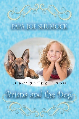 Briana and the Dog by Shumock, Papa Joe