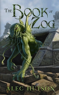 The Book of Zog by Hutson, Alec
