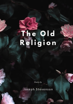 The Old Religion by Stevenson, Joseph