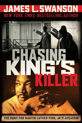 Chasing King's Killer by Swanson, James L.