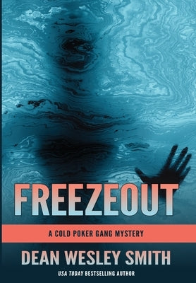 Freezeout: A Cold Poker Gang Mystery by Smith, Dean Wesley