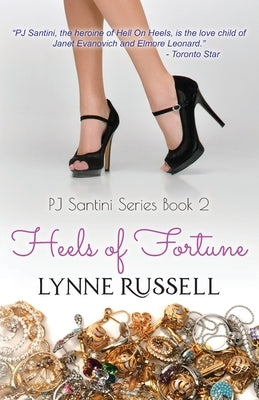 Heels of Fortune: PJ Santini Series: Book Two by Russell, Lynne