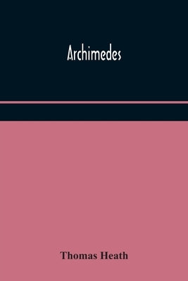 Archimedes by Heath, Thomas