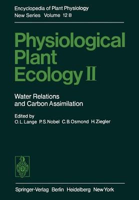 Physiological Plant Ecology II: Water Relations and Carbon Assimilation by Lange, Otto L.