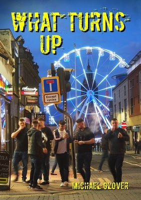 What Turns Up by Glover, Michael