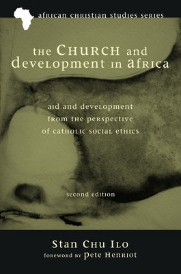 The Church and Development in Africa, Second Edition by Ilo, Stan Chu