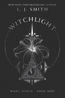 Witchlight, 9 by Smith, L. J.