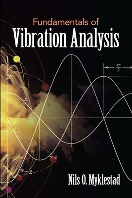 Fundamentals of Vibration Analysis by Myklestad, Nils O.