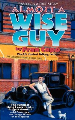 Almost a Wise Guy by Capo, Fran