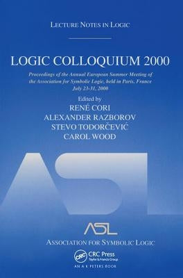 Logic Colloquium 2000 (Hardcover): Lecture Notes in Logic, 19 by Cori, Rene