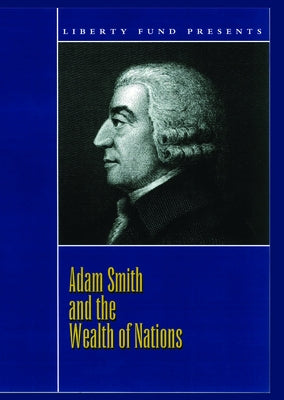 Adam Smith and the Wealth of Nations (DVD) by Liberty Fund Inc