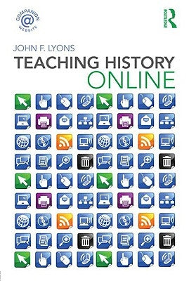Teaching History Online by Lyons, John F.