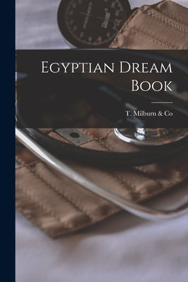 Egyptian Dream Book [microform] by T Milburn & Co