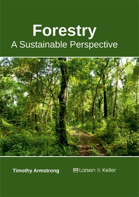 Forestry: A Sustainable Perspective by Armstrong, Timothy